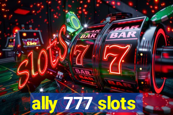 ally 777 slots